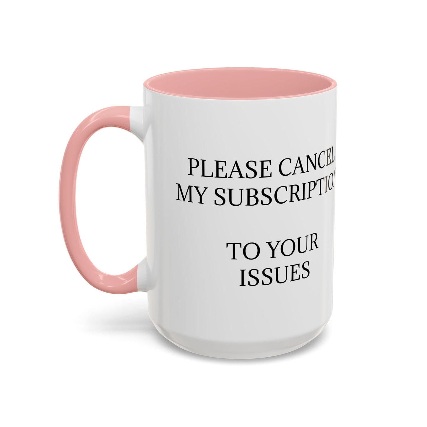 Cancel My Subscription 2-Tone Coffee Mug