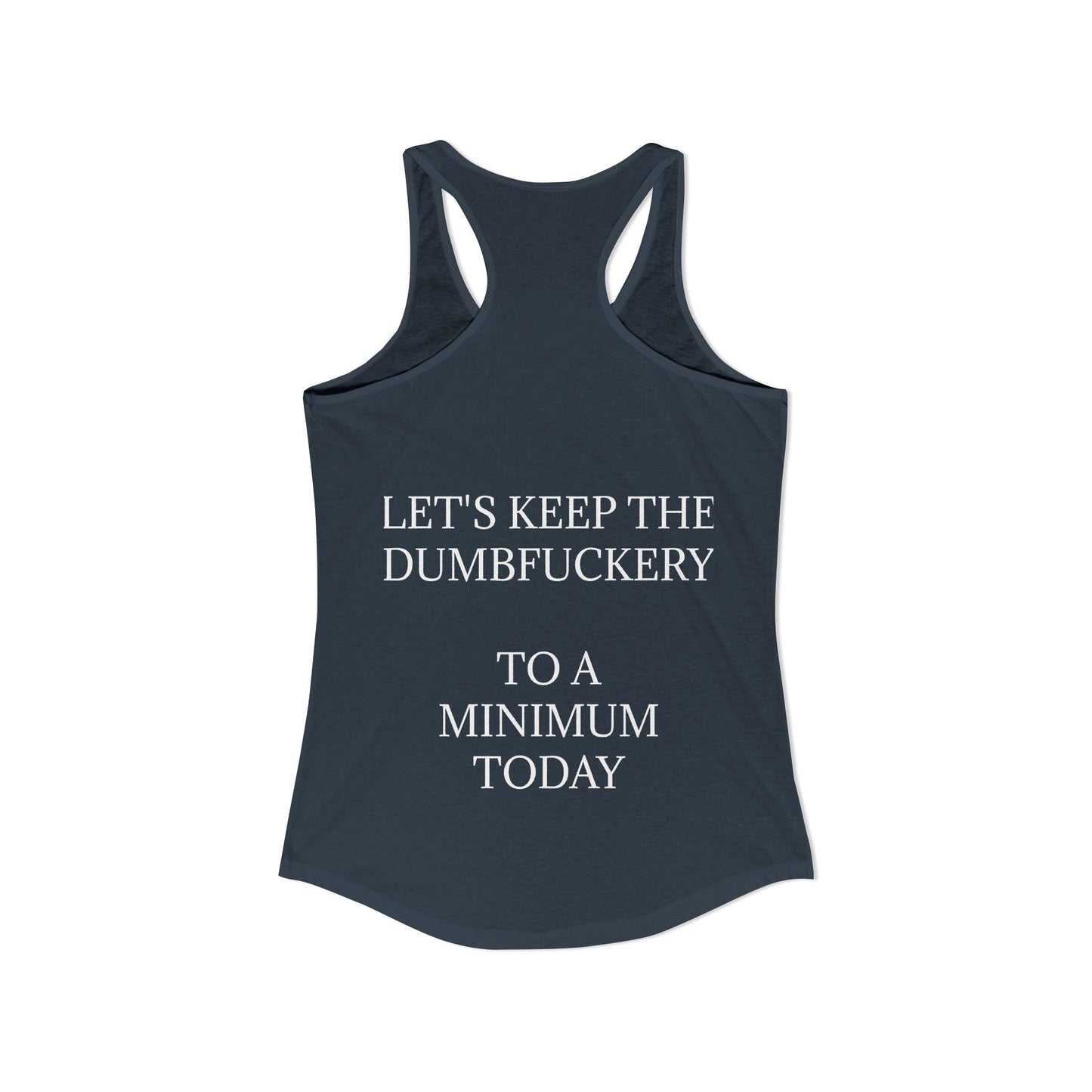 Dumbfuckery Women's Racerback Tank
