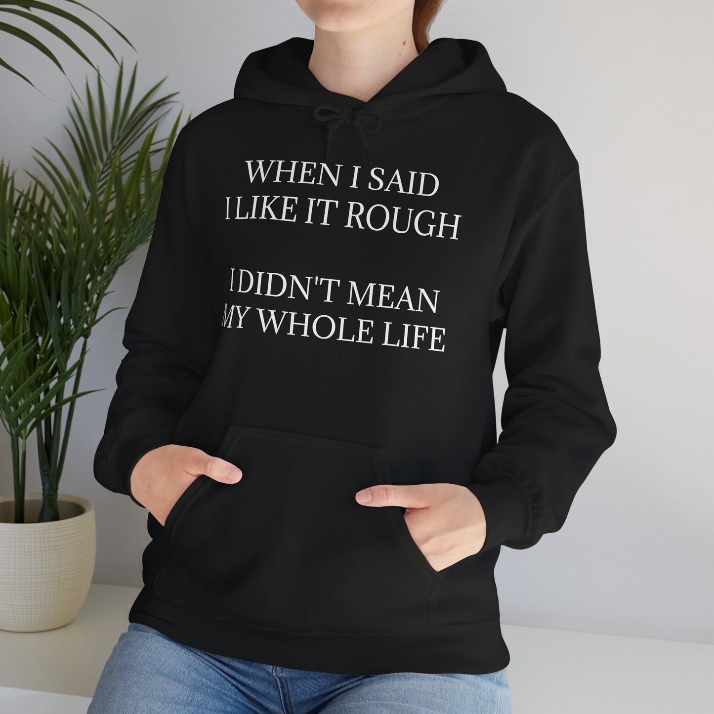 Like It Rough Unisex Hoodie