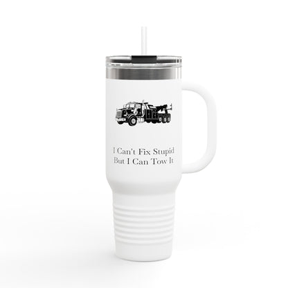 I Can't Fix Stupid Heavy Tow Truck Insulated Travel Mug
