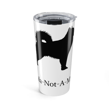 Mala-Not-A-Mute Tumbler