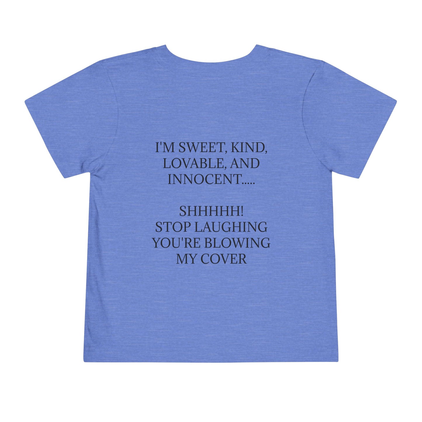 Blowing My Cover Toddler Unisex Short Sleeve Crewneck Tee