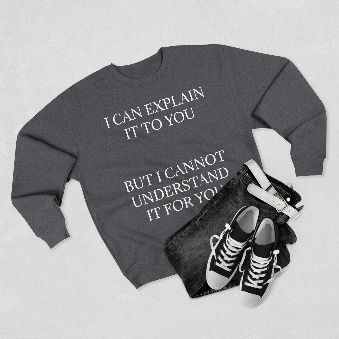 I Cannot Understand It For You Unisex Crewneck Sweatshirt