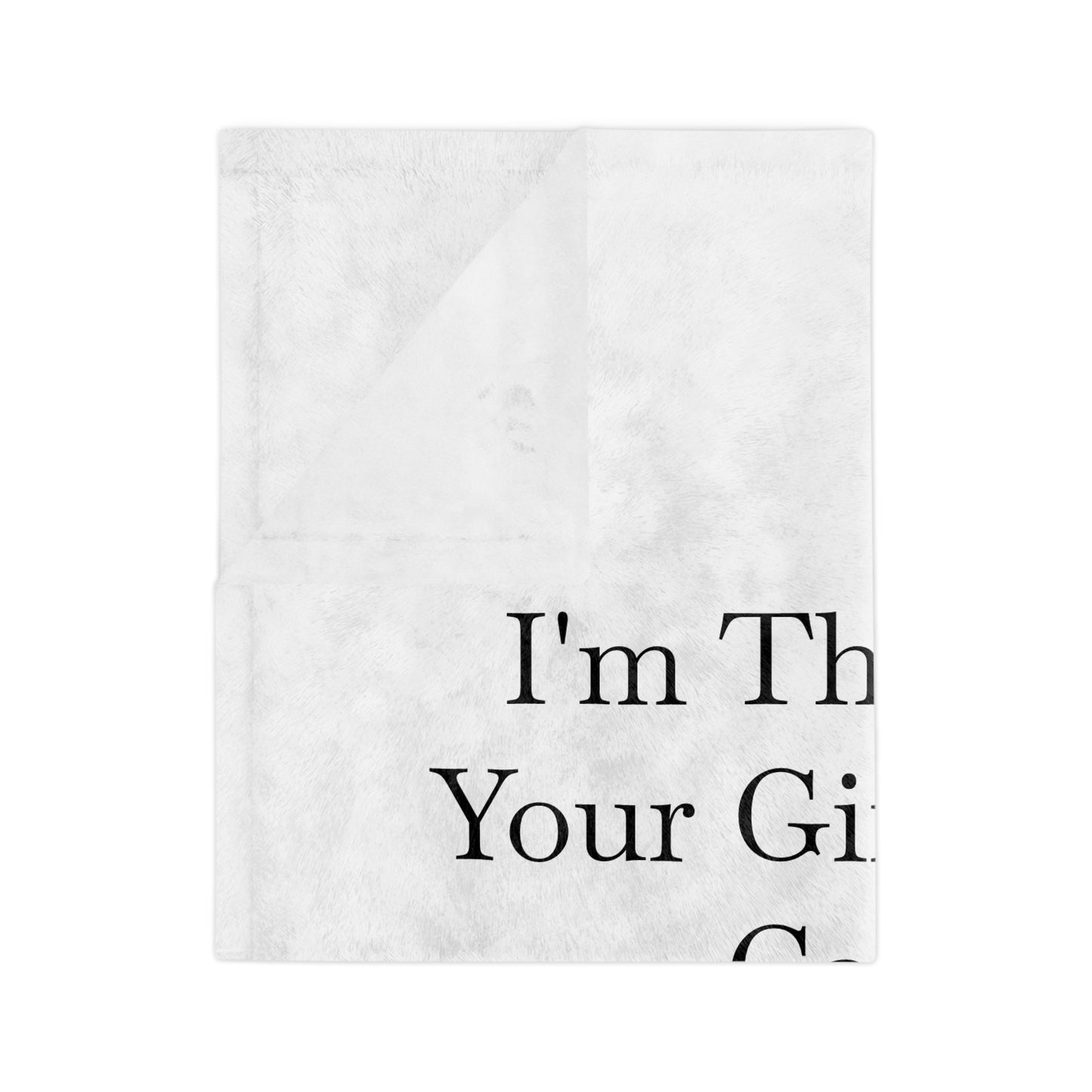 I'm The Guy Velveteen Microfiber Blanket