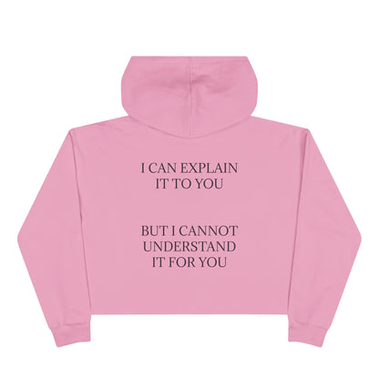 I Cannot Understand It For You Women's Crop Hoodie