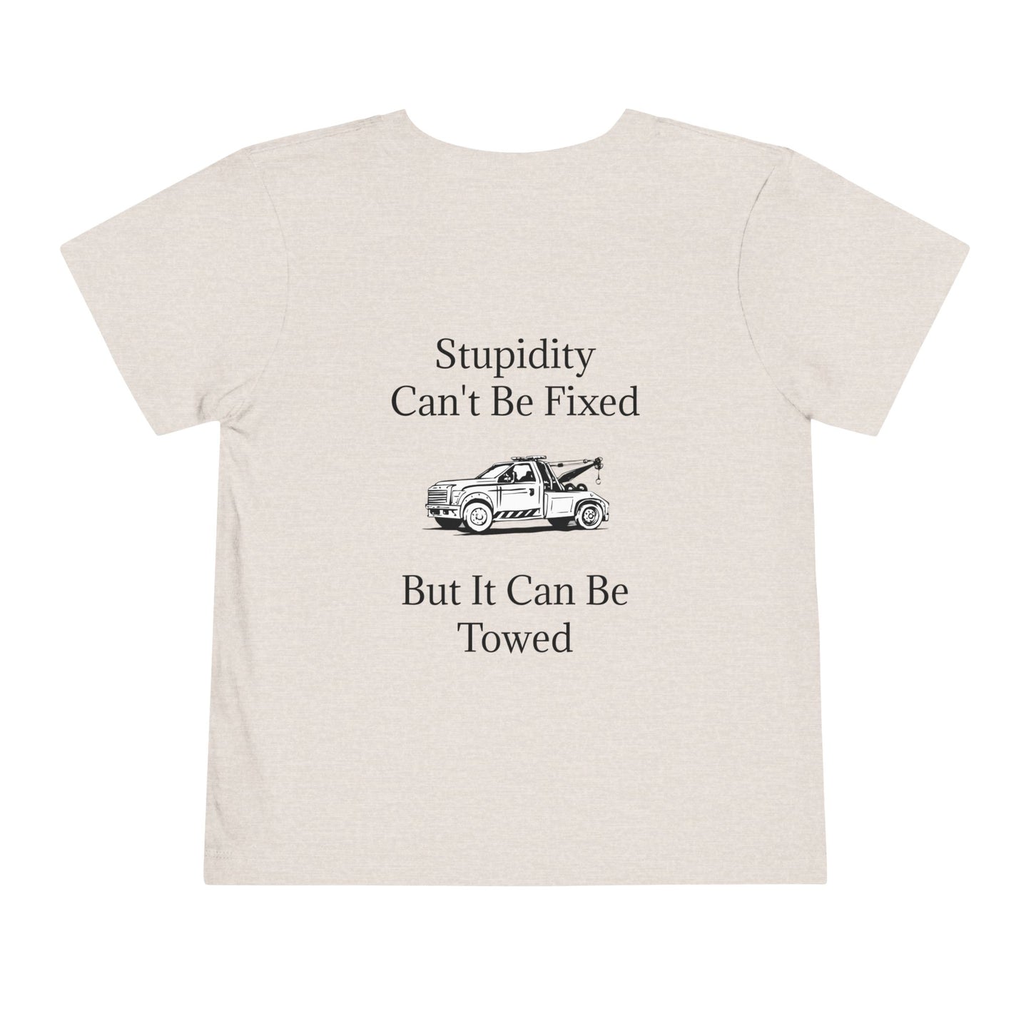 Stupidity Wheel Lift Tow Truck Toddler Unisex Short Sleeve Crewneck Tee