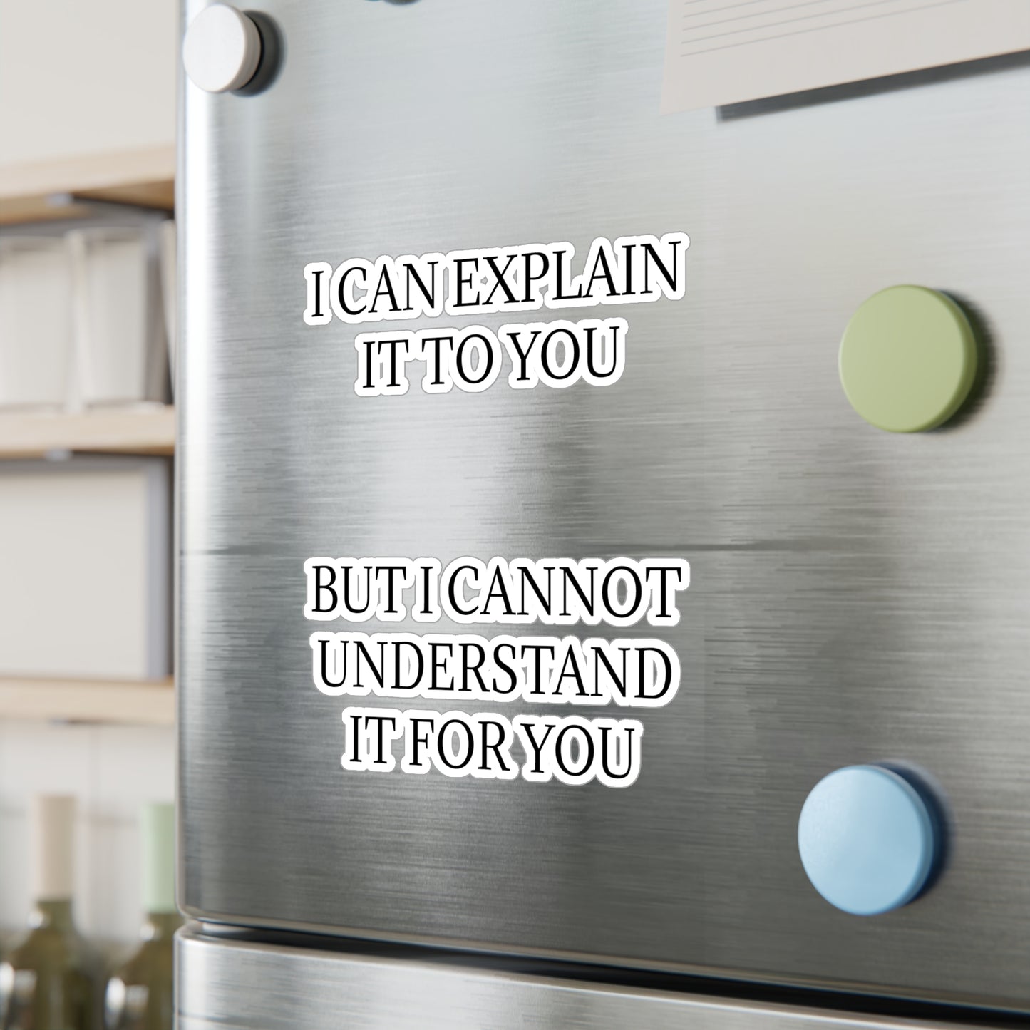 I Cannot Understand It For You Vinyl Decal