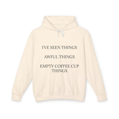 I've Seen Things Unisex Lightweight Hoodie