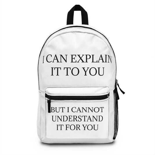 I Cannot Understand It For You Backpack