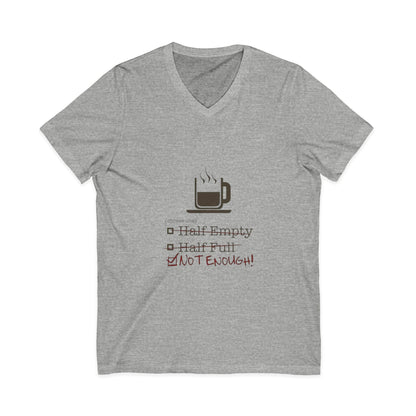 Not Enough Unisex Short Sleeve V-Neck Tee