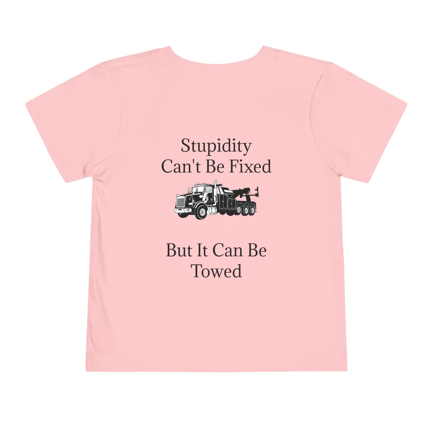 Stupidity Heavy Tow Truck Toddler Unisex Short Sleeve Crewneck Tee