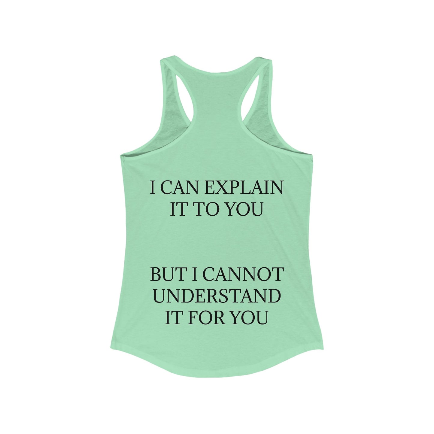 I Cannot Understand It for You Women's Racerback Tank