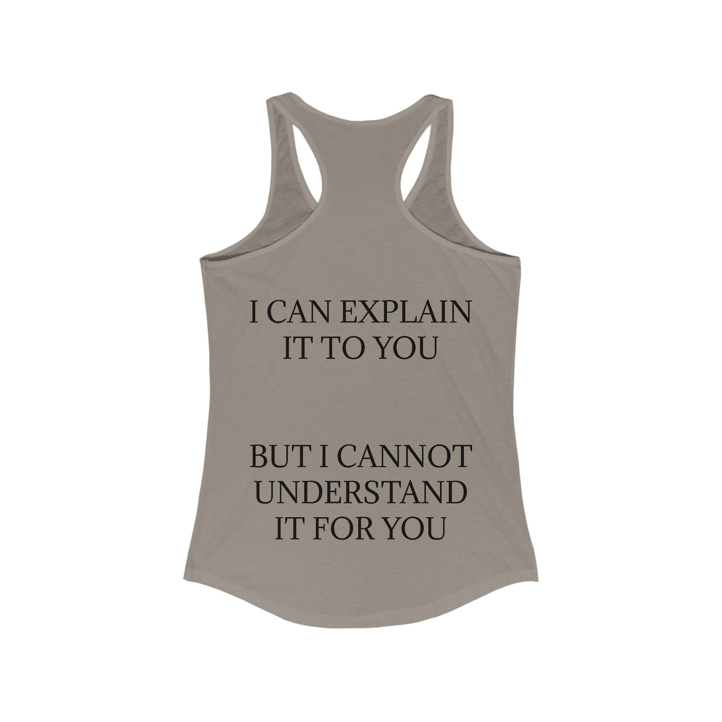 I Cannot Understand It for You Women's Racerback Tank
