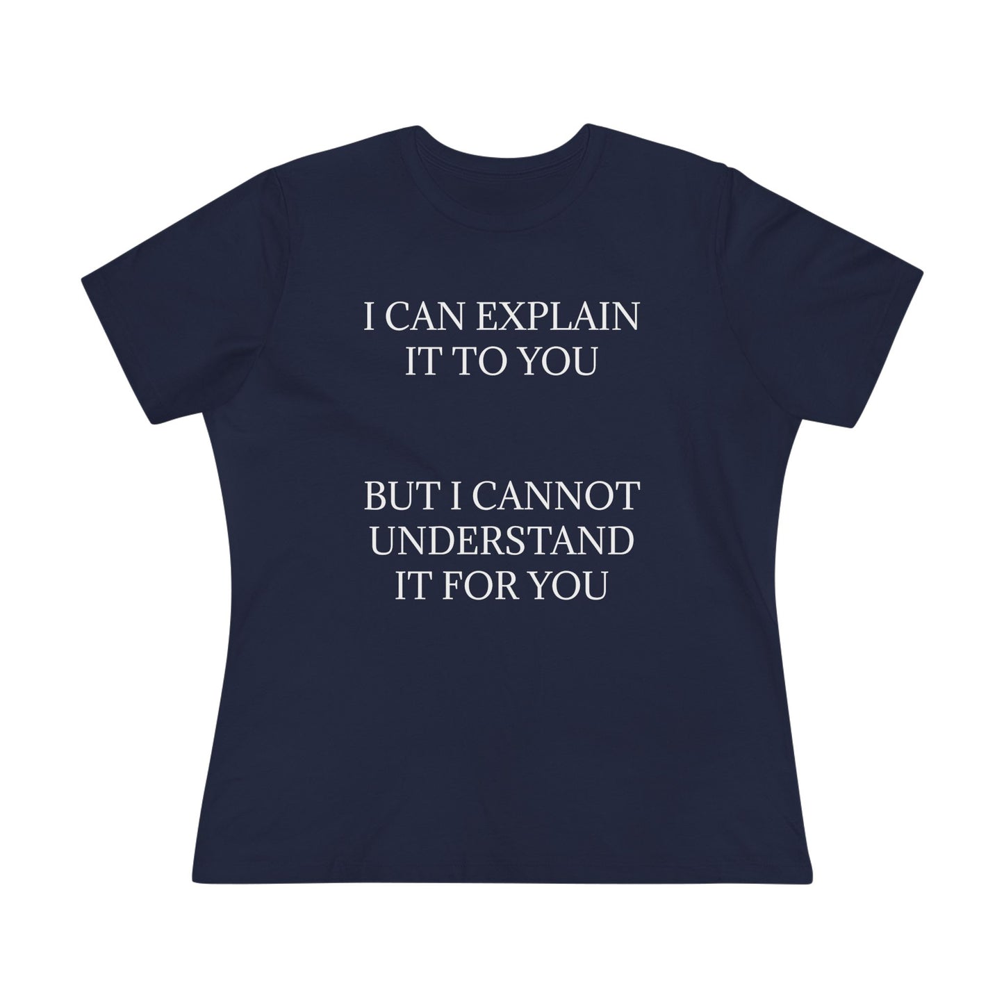 I Cannot Understand It For You Women's Short Sleeve Crewneck Tee