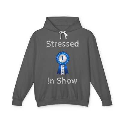Stressed In Show Unisex Lightweight Hoodie