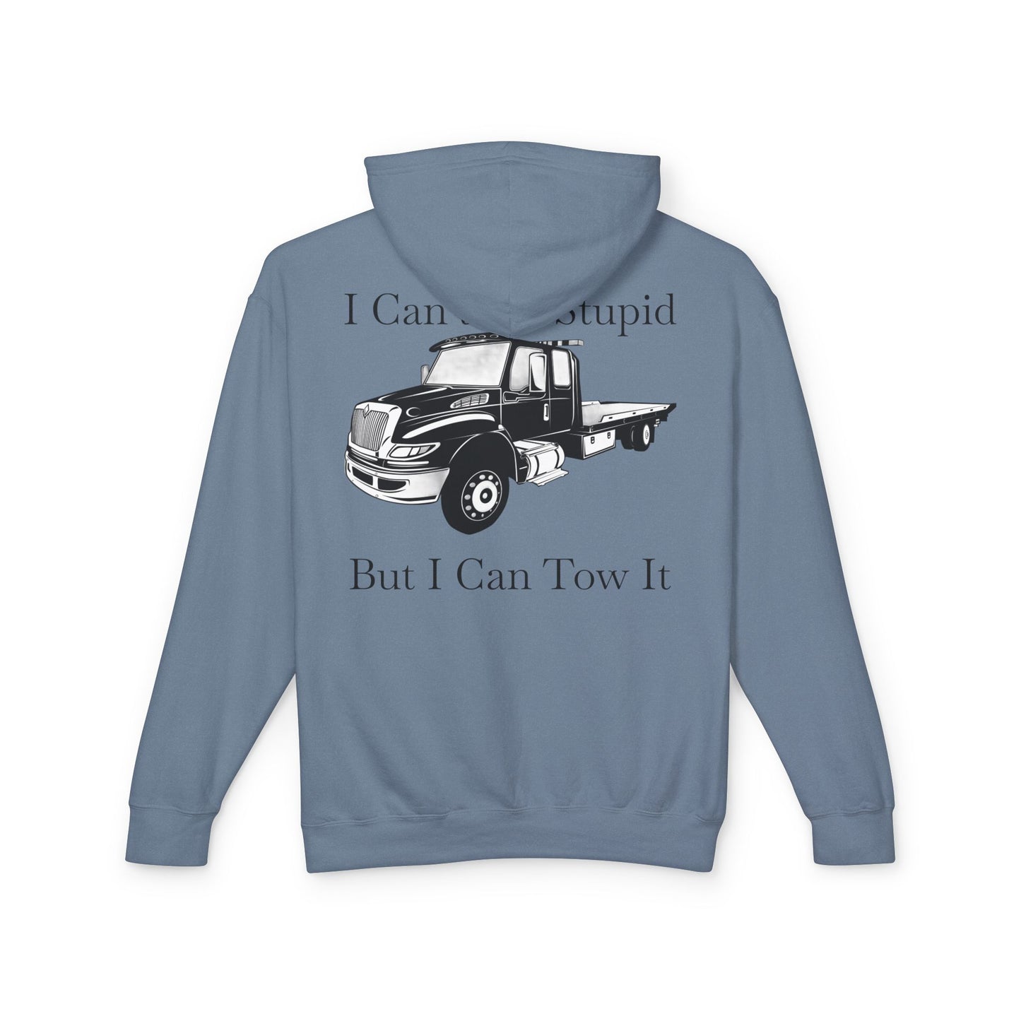 I Can't Fix Stupid Flatbed Tow Truck Unisex Lightweight Hoodie