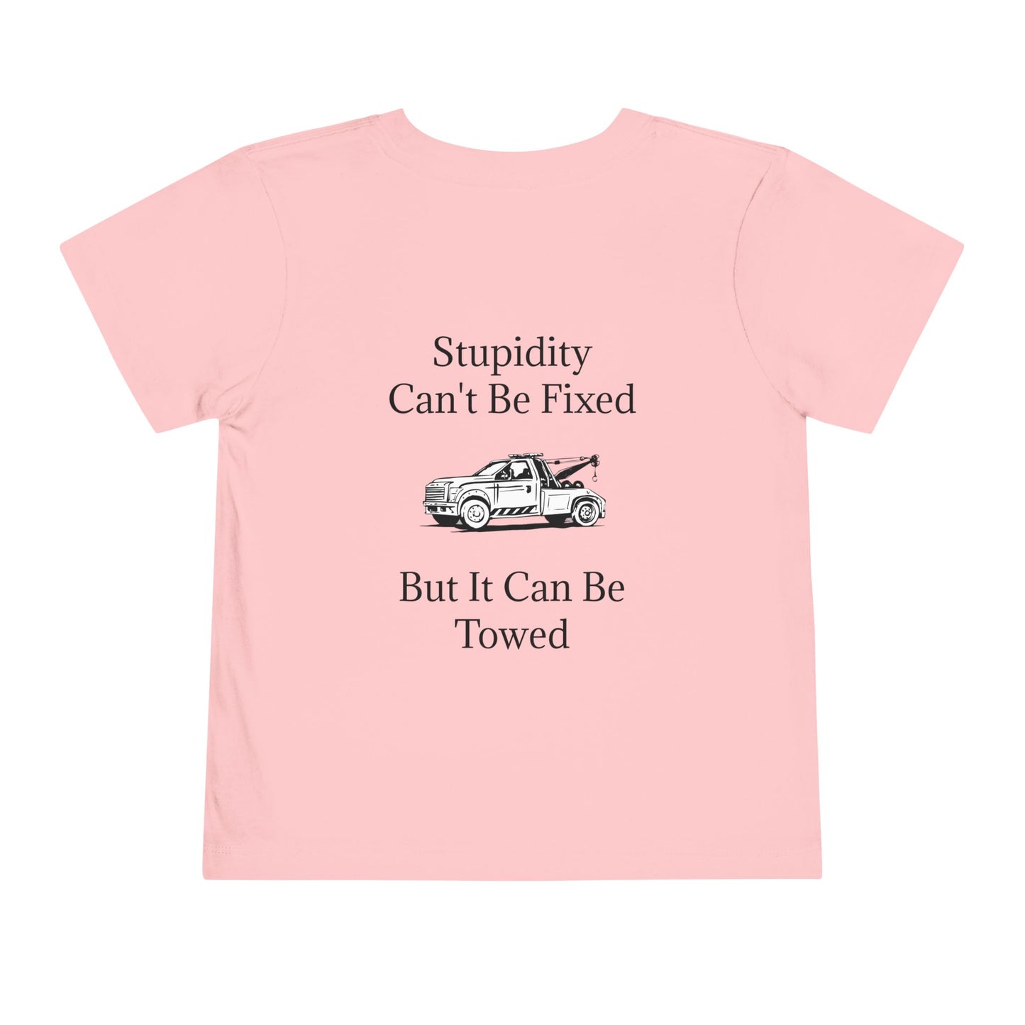 Stupidity Wheel Lift Tow Truck Toddler Unisex Short Sleeve Crewneck Tee