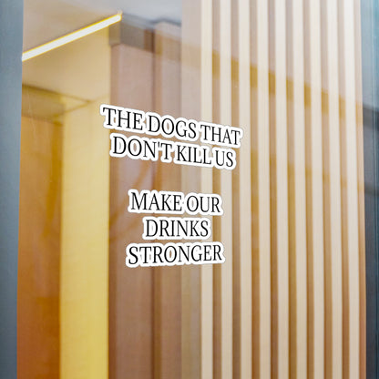 Drinks Stronger Vinyl Decal