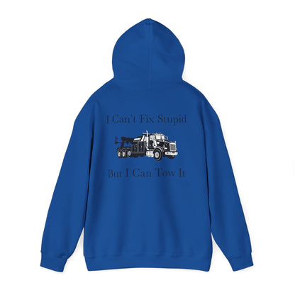 I Can't Fix Stupid Heavy Tow Truck Unisex Hoodie