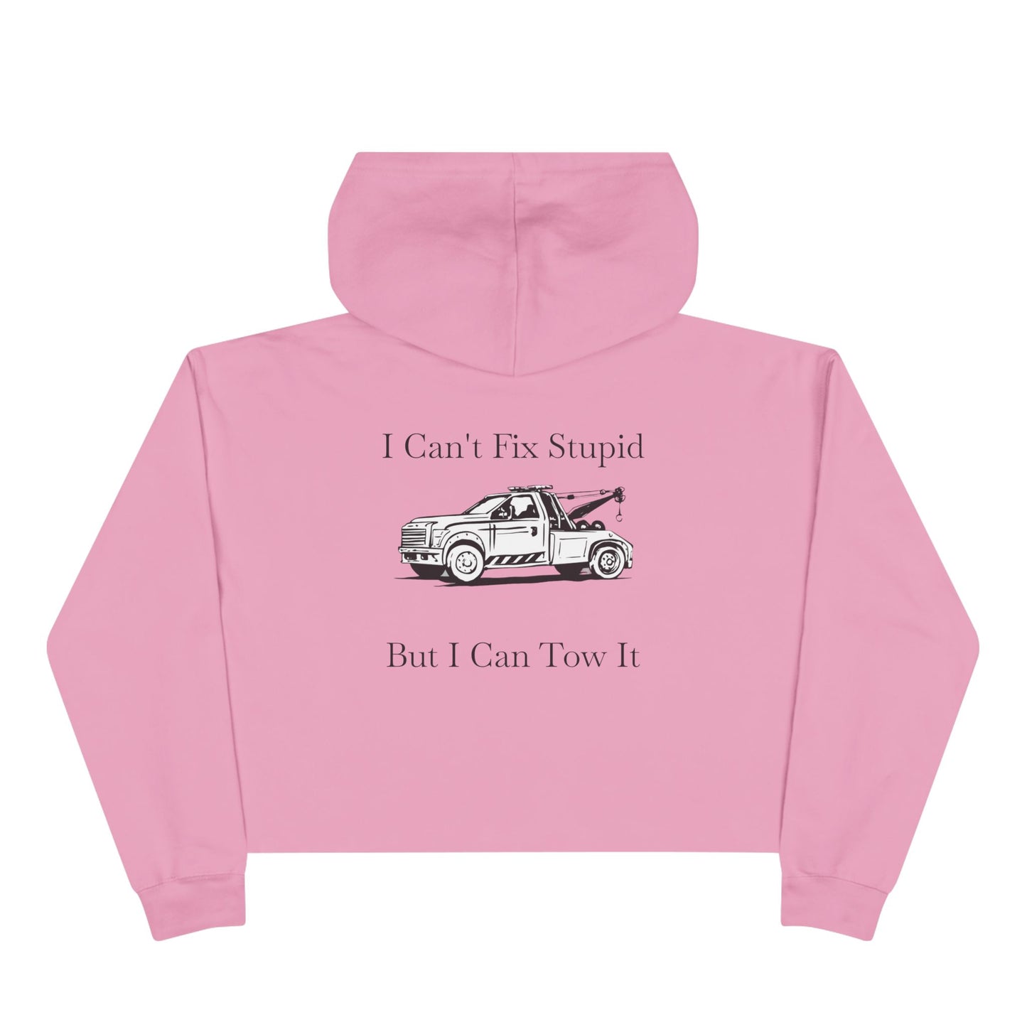 I Can't Fix Stupid Wheel Lift Tow Truck Women's Crop Hoodie