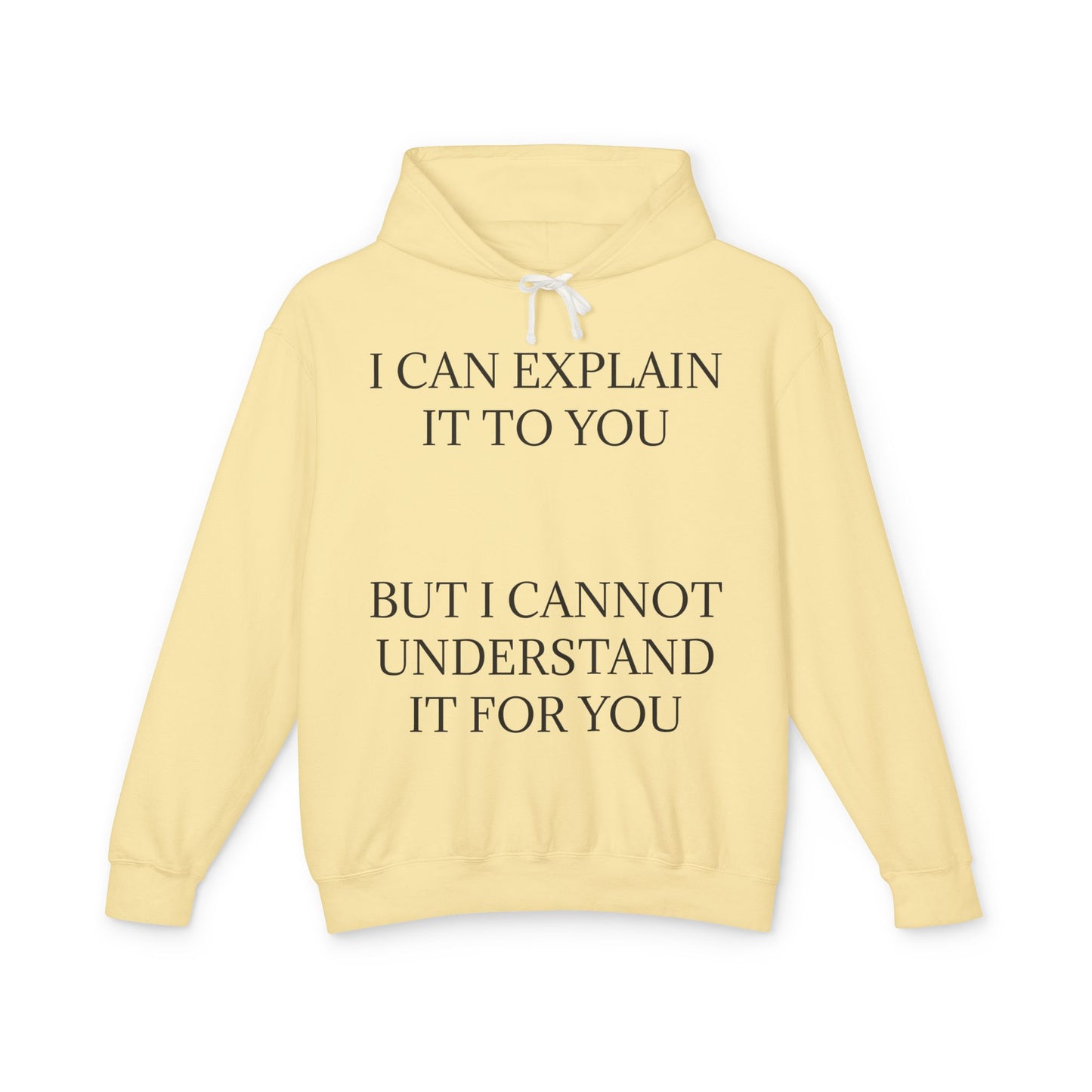 I Cannot Understand It For You Unisex Lightweight Hoodie