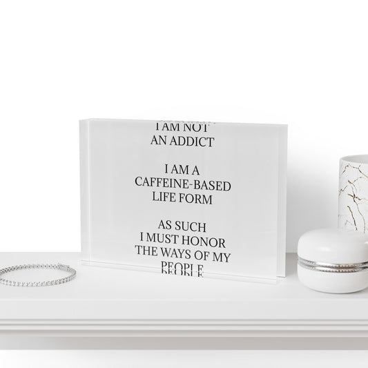 Not An Addict Acrylic Photo Block