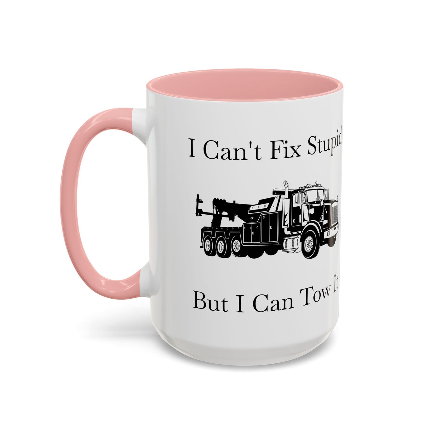 I Can't Fix Stupid Heavy Tow Truck 2-Tone Coffee Mug