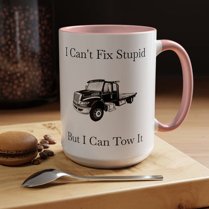 I Can't Fix Stupid Flatbed Tow Truck 2-Tone Coffee Mug