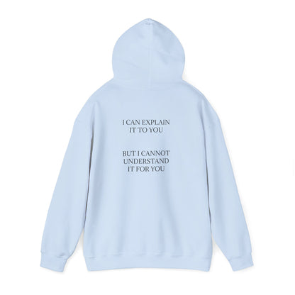 I Cannot Understand It For You Unisex Hoodie