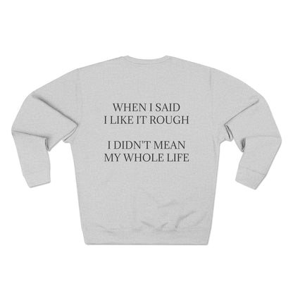 Like It Rough Unisex Crewneck Sweatshirt