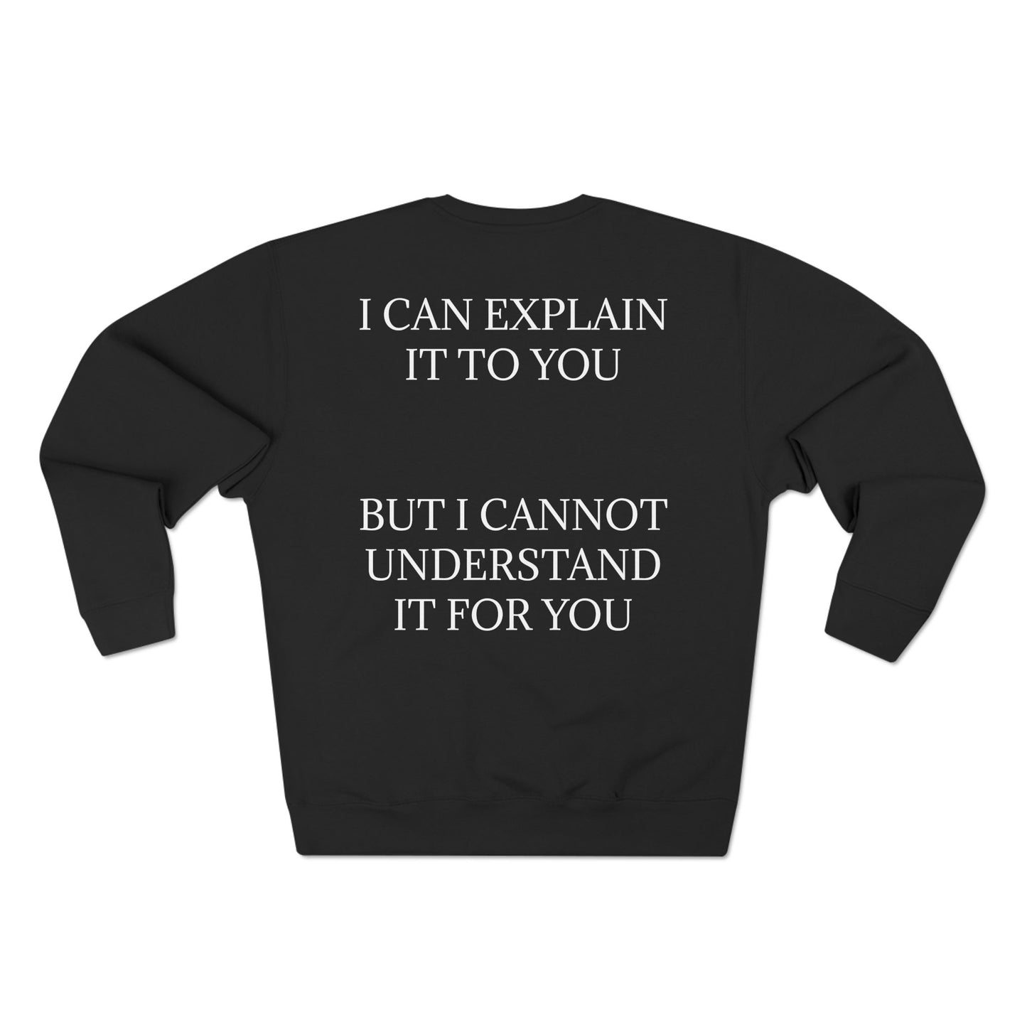 I Cannot Understand It For You Unisex Crewneck Sweatshirt