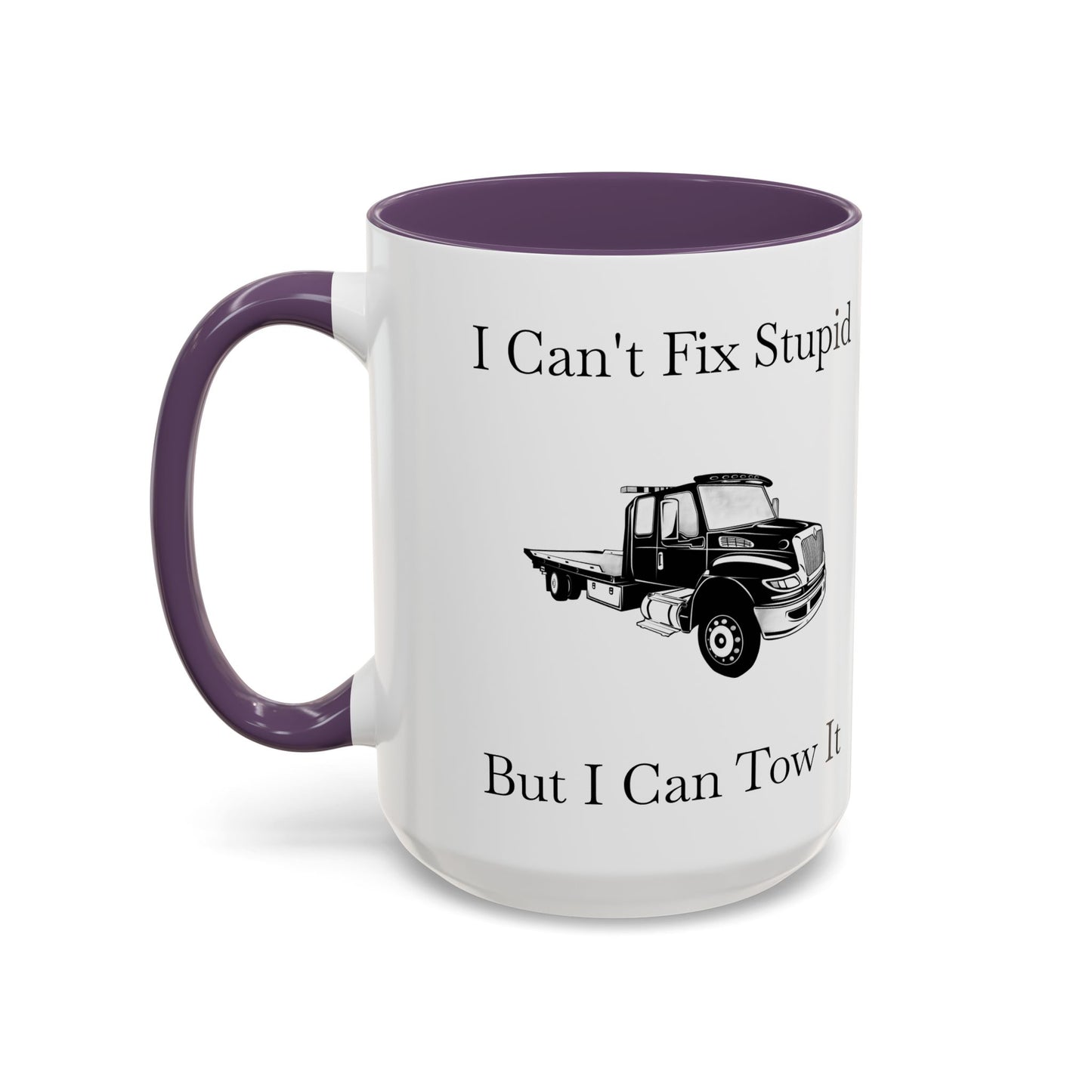 I Can't Fix Stupid Flatbed Tow Truck 2-Tone Coffee Mug