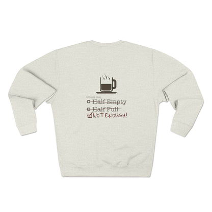 Not Enough Unisex Crewneck Sweatshirt