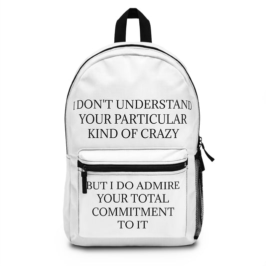 Kind Of Crazy Backpack