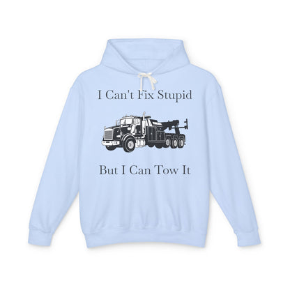 I Can't Fix Stupid Heavy Tow Truck Unisex Lightweight Hoodie