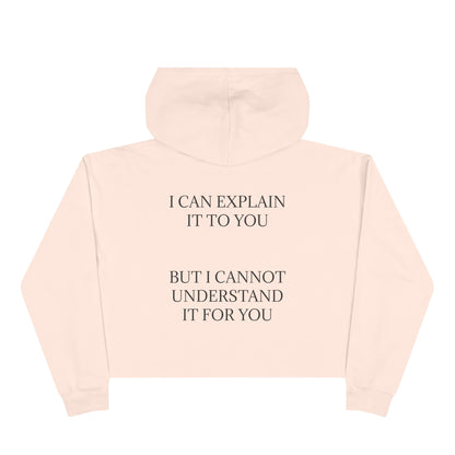 I Cannot Understand It For You Women's Crop Hoodie