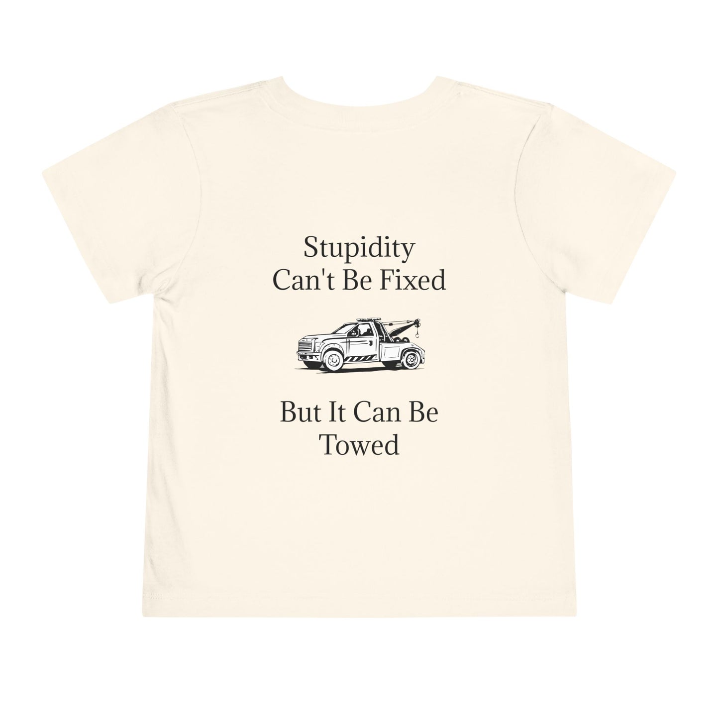 Stupidity Wheel Lift Tow Truck Toddler Unisex Short Sleeve Crewneck Tee