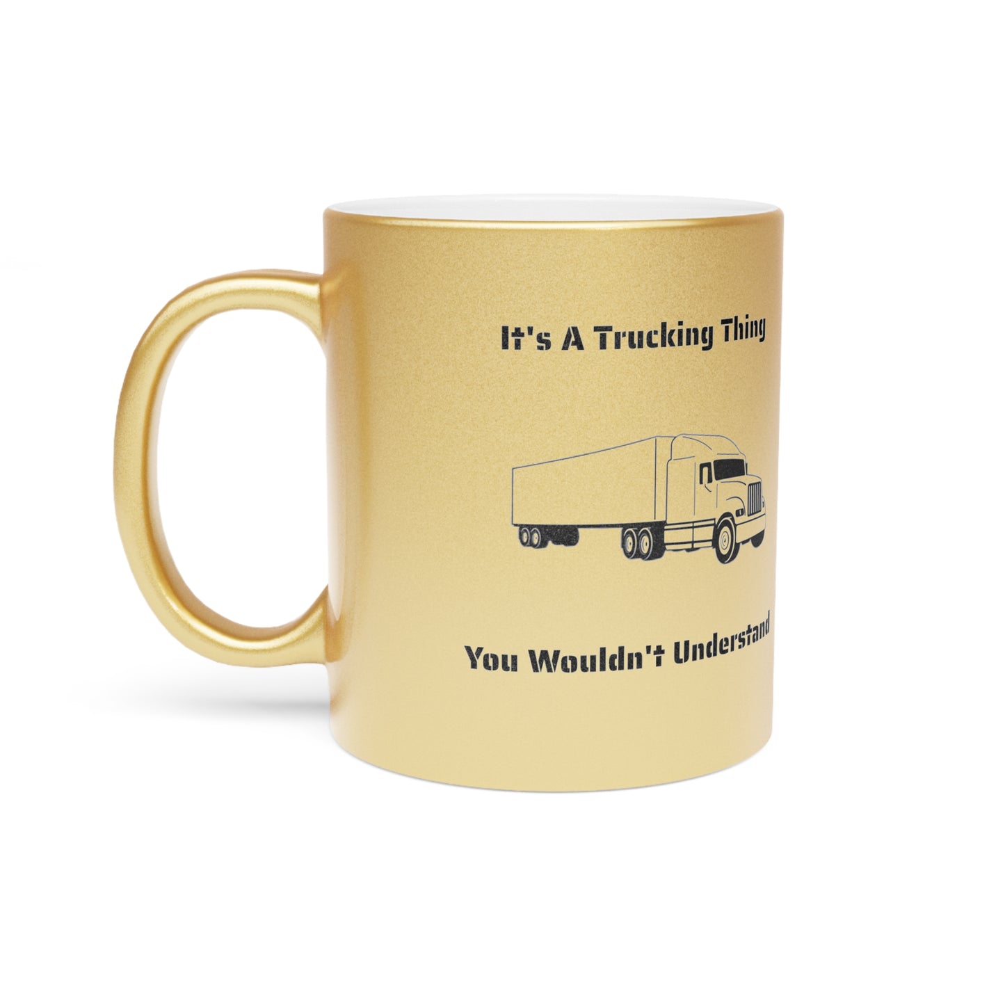 Trucking Thing Metallic Coffee Mug