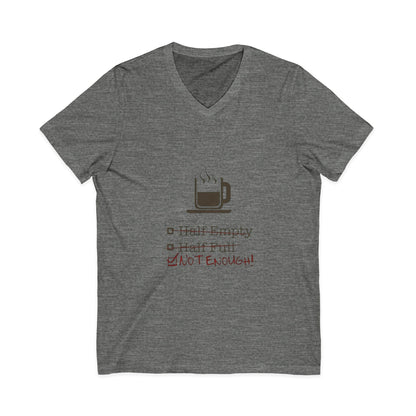 Not Enough Unisex Short Sleeve V-Neck Tee