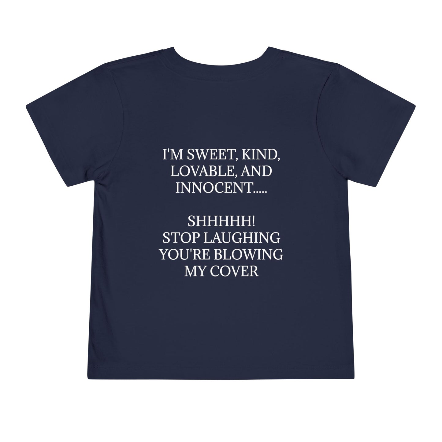 Blowing My Cover Toddler Unisex Short Sleeve Crewneck Tee