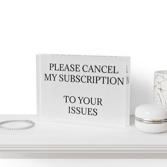 Cancel My Subscription Acrylic Photo Block