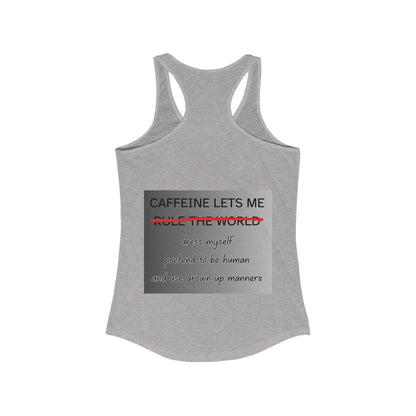 Caffeine Lets Me Women's Racerback Tank