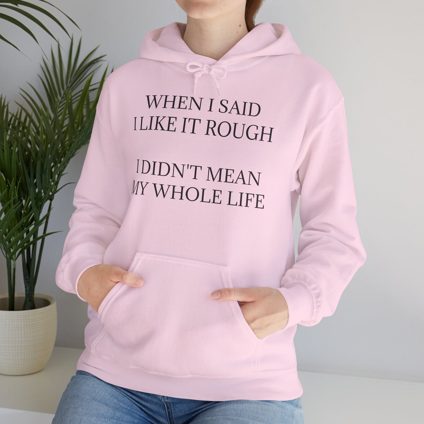 Like It Rough Unisex Hoodie