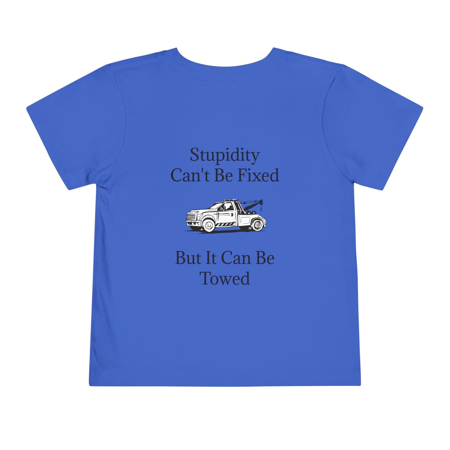 Stupidity Wheel Lift Tow Truck Toddler Unisex Short Sleeve Crewneck Tee