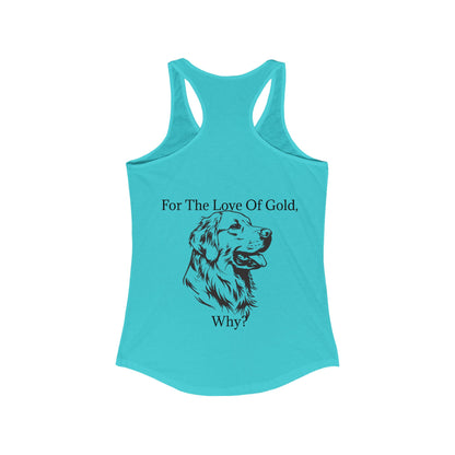 For The Love Of Gold Women's Racerback Tank