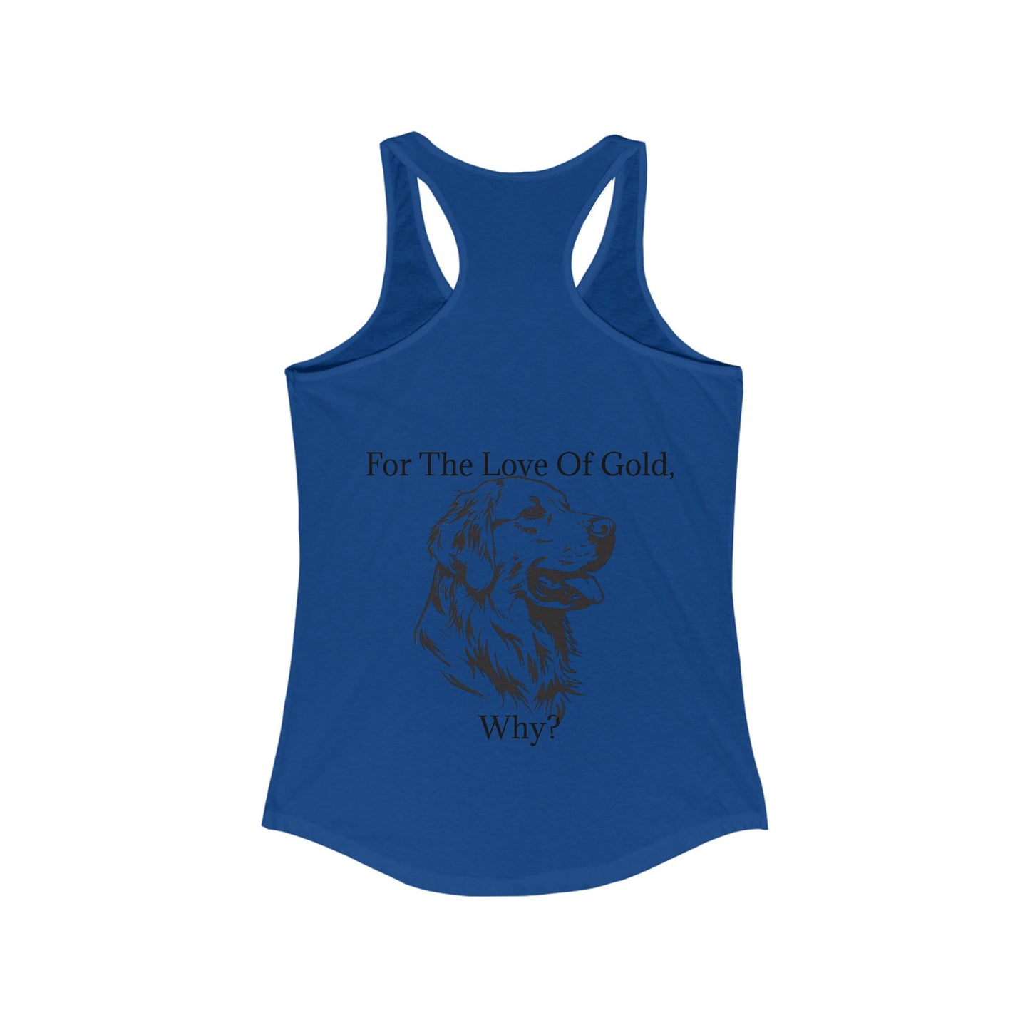 For The Love Of Gold Women's Racerback Tank