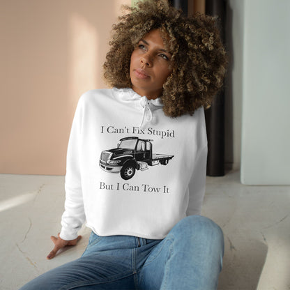 I Can't Fix Stupid Flatbed Tow Truck Women's Crop Hoodie