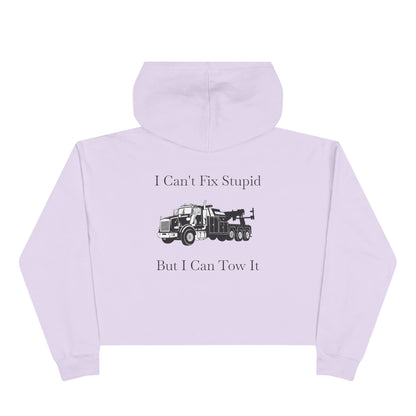 I Can't Fix Stupid HeavyTow Truck Women's Crop Hoodie