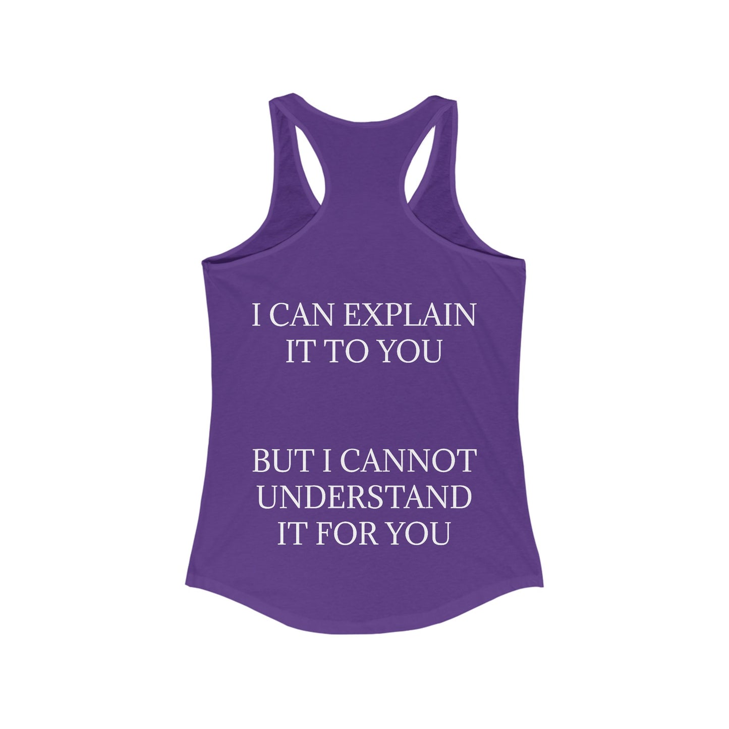 I Cannot Understand It for You Women's Racerback Tank