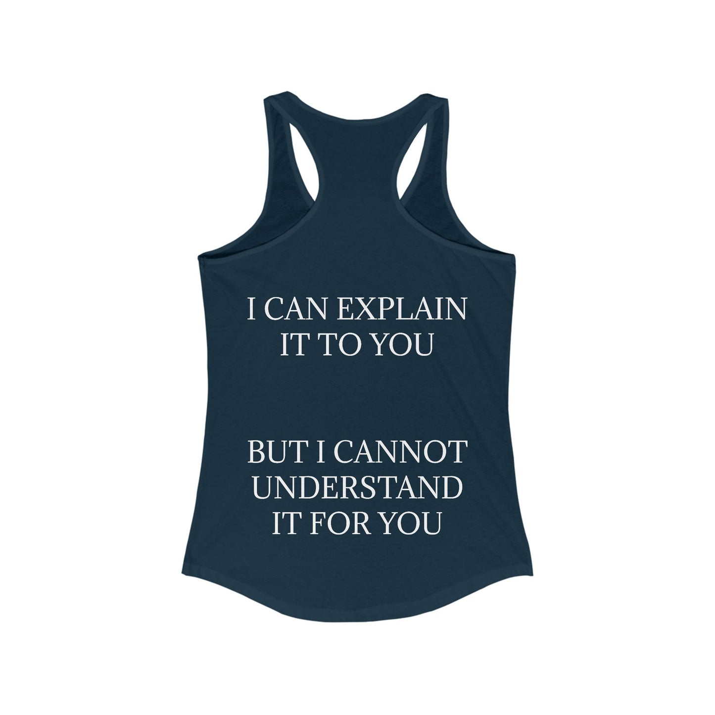 I Cannot Understand It for You Women's Racerback Tank